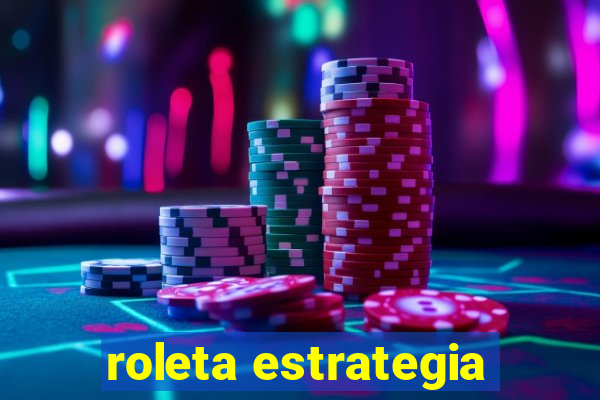 roleta estrategia