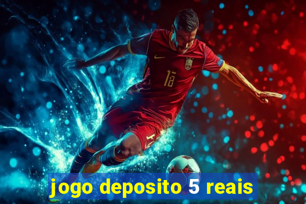 jogo deposito 5 reais