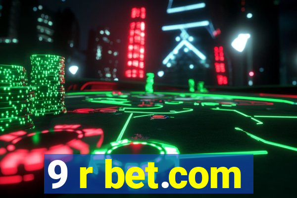 9 r bet.com