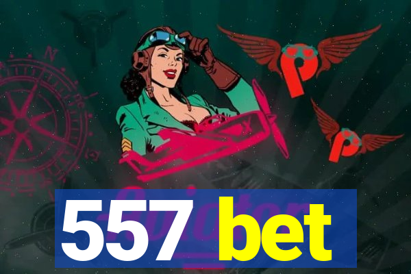 557 bet