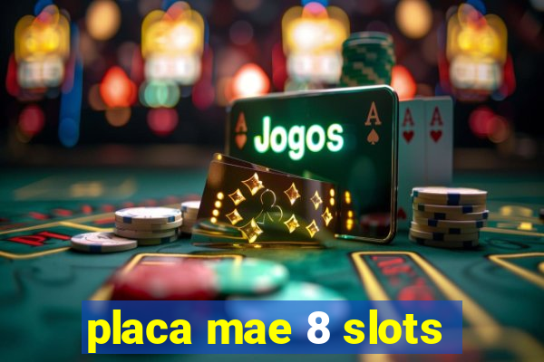 placa mae 8 slots