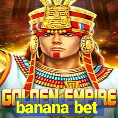 banana bet