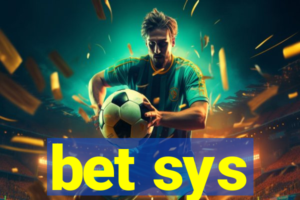 bet sys