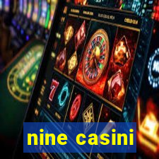 nine casini