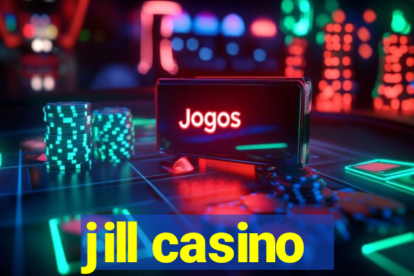 jill casino