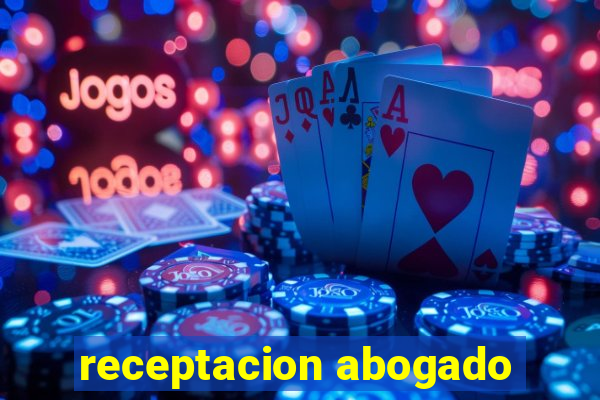 receptacion abogado