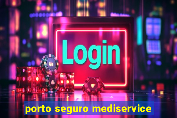 porto seguro mediservice