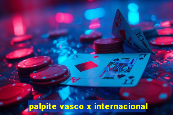 palpite vasco x internacional