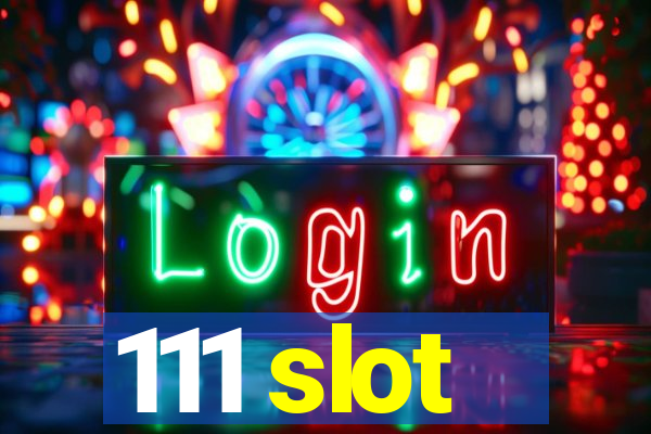 111 slot