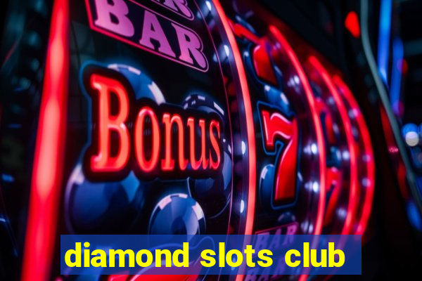 diamond slots club