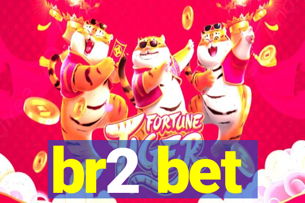 br2 bet