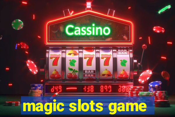 magic slots game