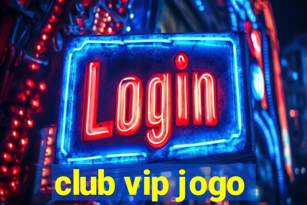 club vip jogo