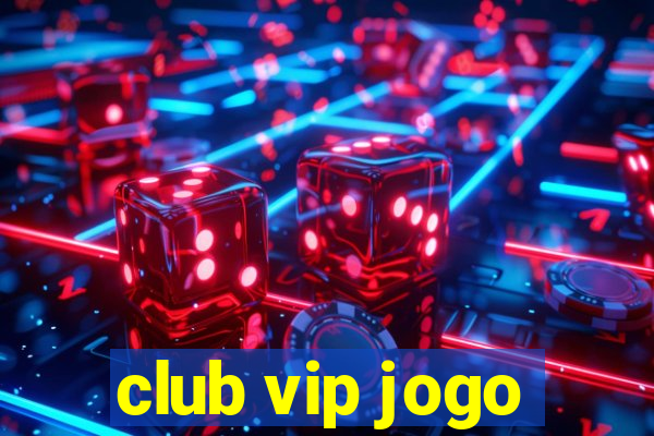 club vip jogo