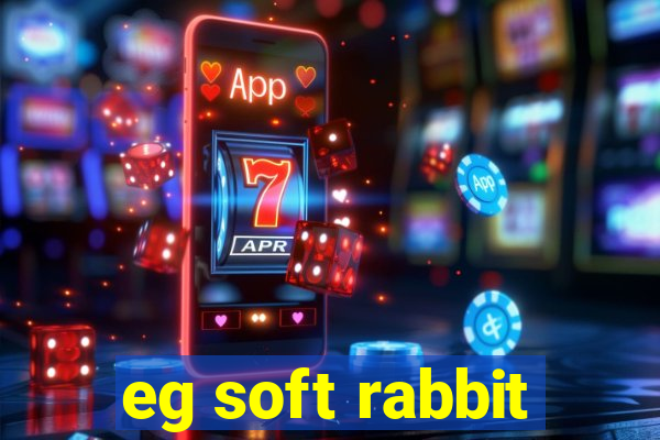 eg soft rabbit