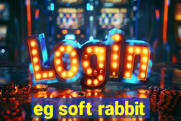 eg soft rabbit