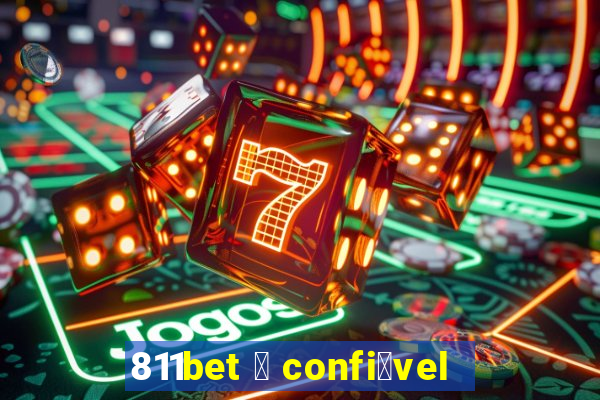 811bet 茅 confi谩vel