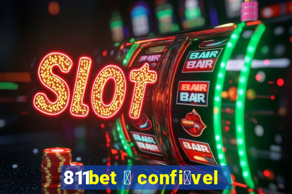 811bet 茅 confi谩vel