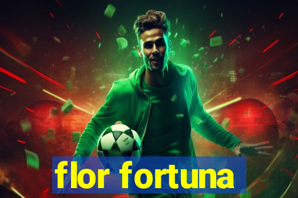 flor fortuna