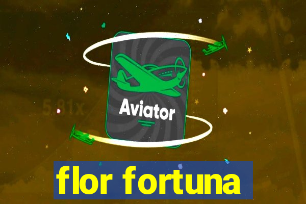 flor fortuna