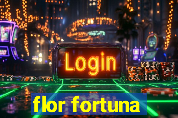 flor fortuna