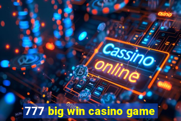 777 big win casino game