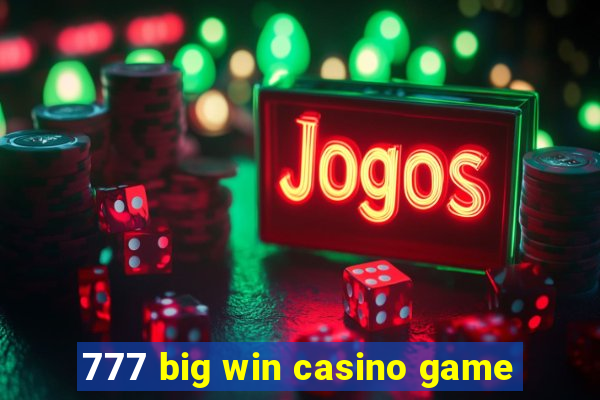 777 big win casino game