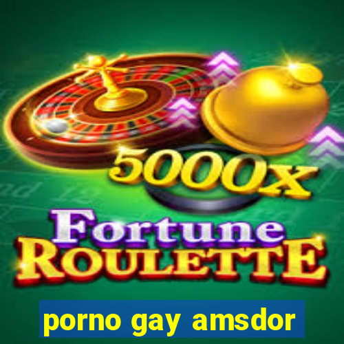 porno gay amsdor