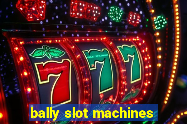 bally slot machines