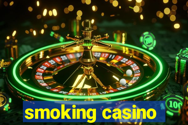 smoking casino