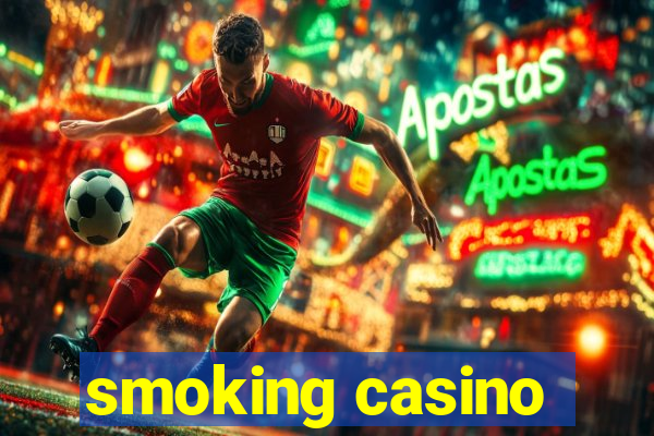 smoking casino