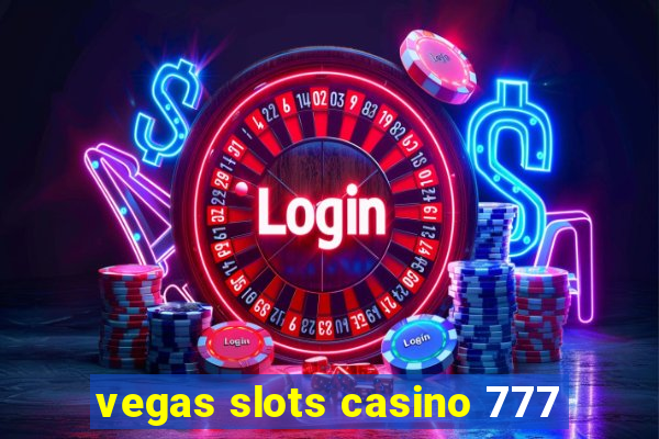 vegas slots casino 777