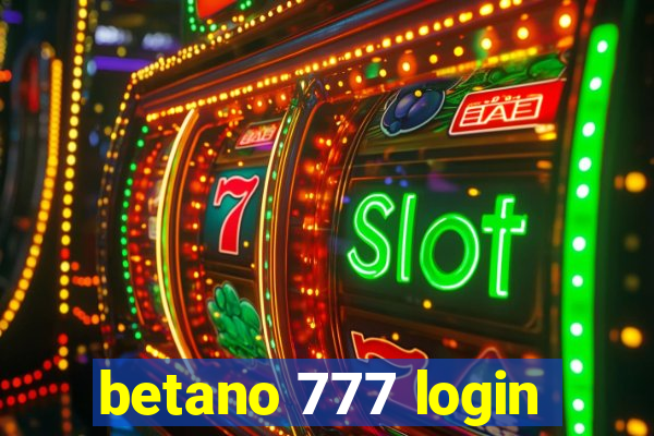 betano 777 login