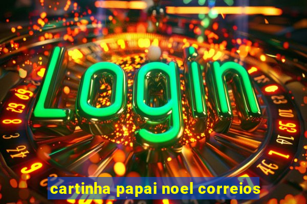 cartinha papai noel correios