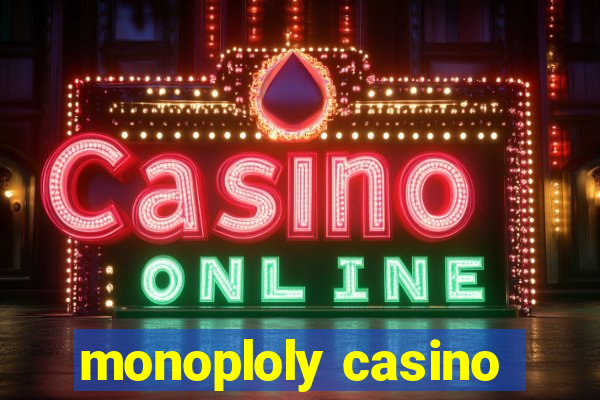 monoploly casino