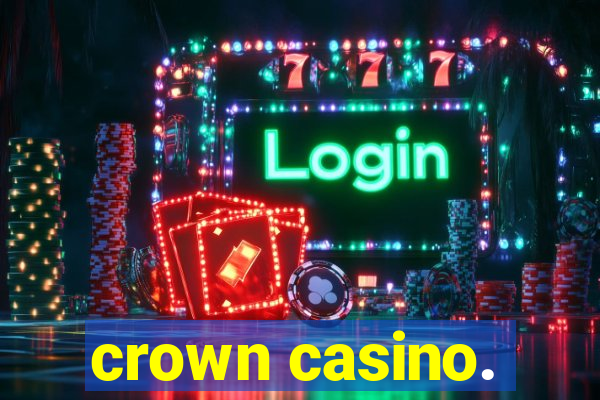 crown casino.