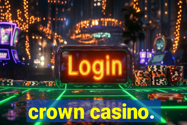 crown casino.