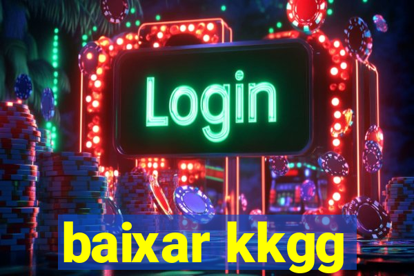 baixar kkgg