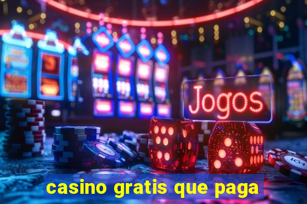 casino gratis que paga