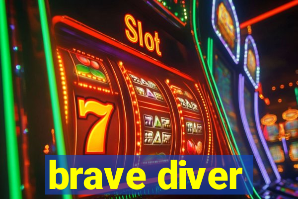 brave diver