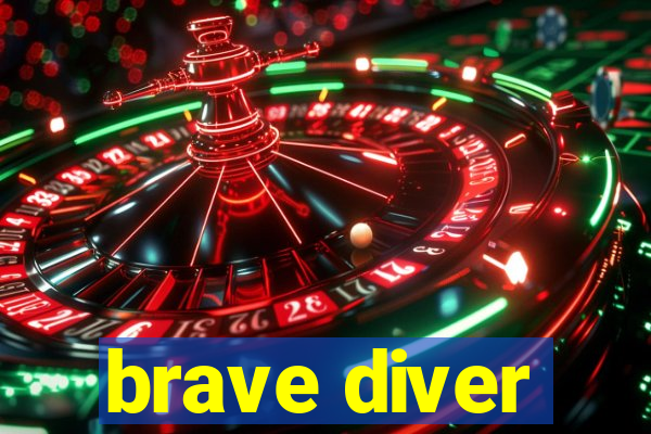 brave diver