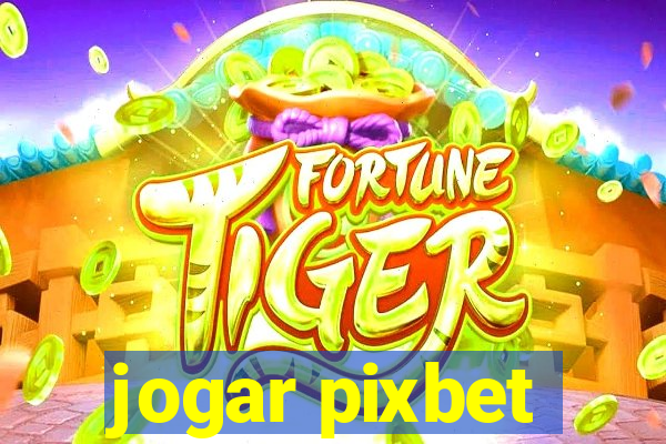 jogar pixbet