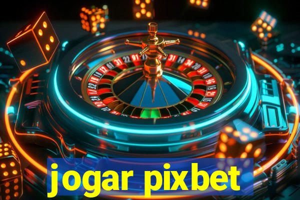 jogar pixbet