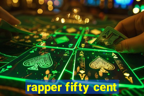 rapper fifty cent