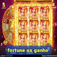 fortune ox ganho