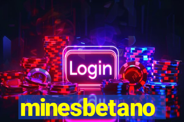 minesbetano