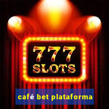 café bet plataforma