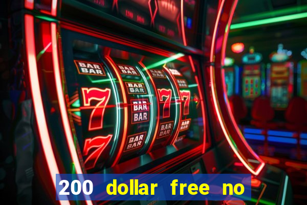 200 dollar free no deposit casino