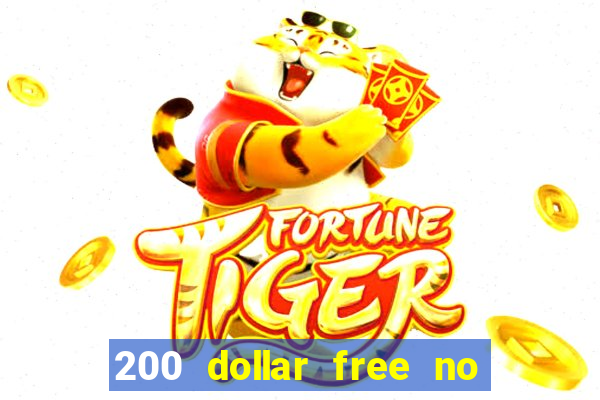 200 dollar free no deposit casino