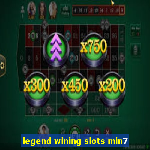 legend wining slots min7